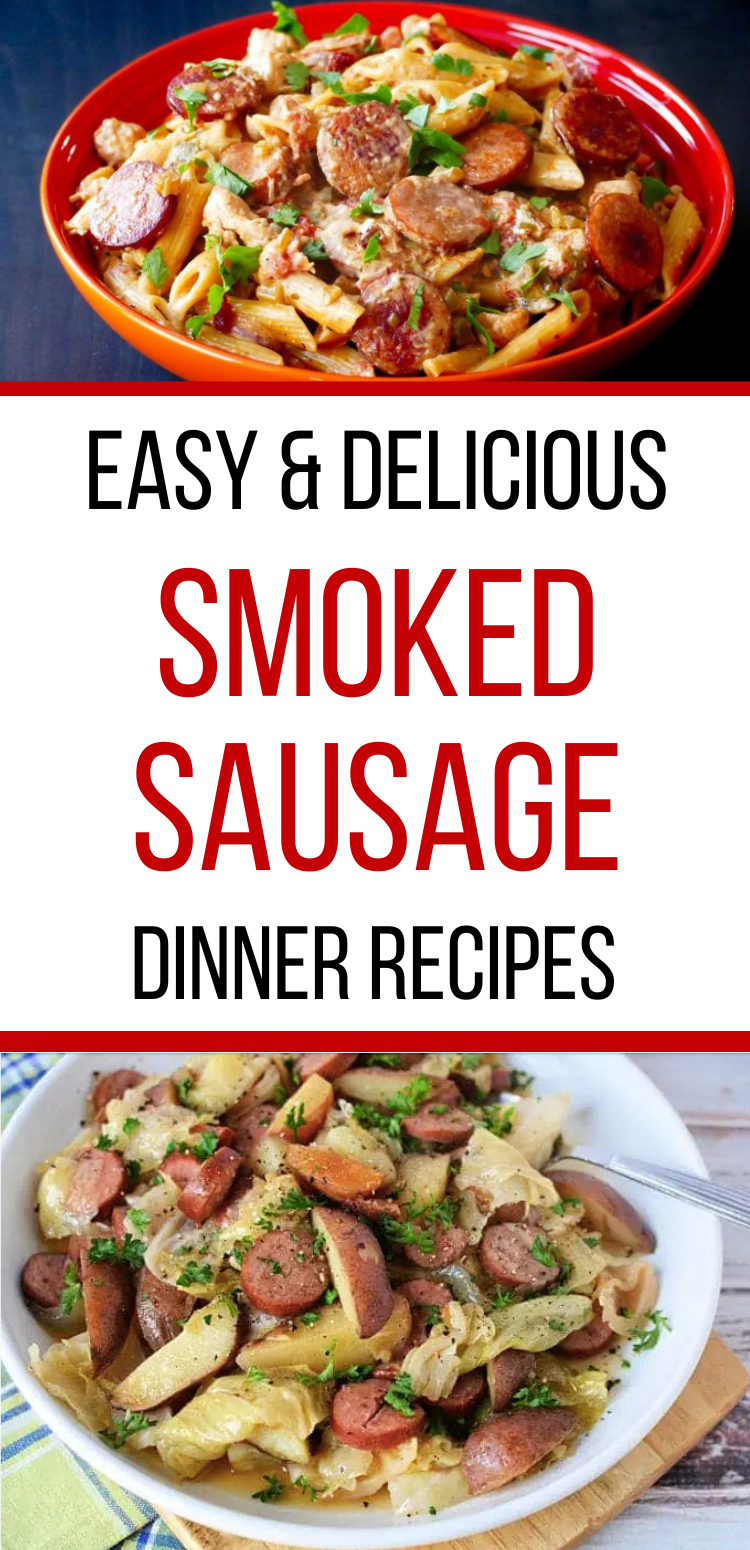 Easy delicious smoked sausage dinner recipes